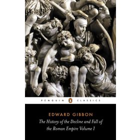 The History of the Decline and Fall Roman Empire - Edward Gibbon
