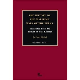 The History of the Maritime Wars of the Turks James Mitchell
