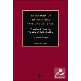 The History of the Maritime Wars of the Turks James Mitchell