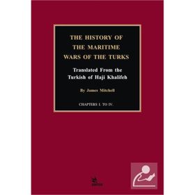 The History of the Maritime Wars of the Turks James Mitchell