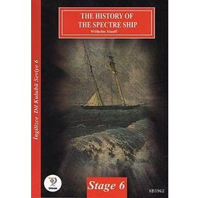 THE HISTORY OFHE SPECTRE SHIP / İNGİLİZCE SEVIYE-6 - WILHELM HAUFF