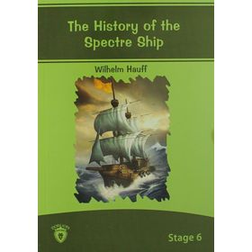 THE HISTORY OFHE SPECTRE SHIP / İNGİLİZCE SEVIYE-6 - WILHELM HAUFF