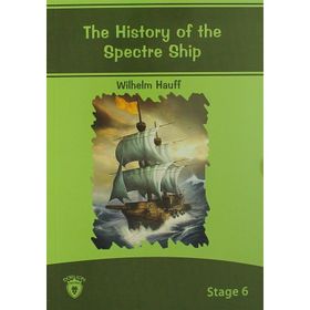 THE HISTORY OFHE SPECTRE SHIP / İNGİLİZCE SEVIYE-6 - WILHELM HAUFF