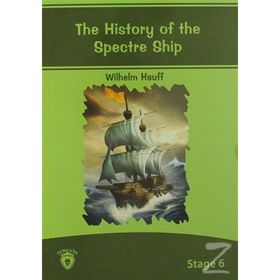 THE HISTORY OFHE SPECTRE SHIP / İNGİLİZCE SEVIYE-6 - WILHELM HAUFF