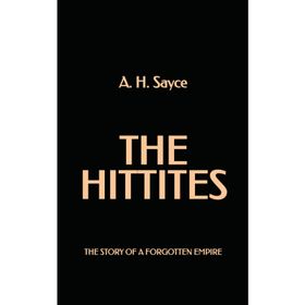 The Hittites The Story of a Forgotten Empire Kriter Yayınları