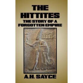The Hittites The Story of a Forgotten Empire Kriter Yayınları