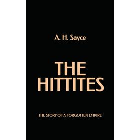 The Hittites The Story of a Forgotten Empire Kriter Yayınları
