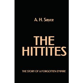 The Hittites The Story of a Forgotten Empire Kriter Yayınları