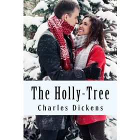 The Holly Tree - Charles Dickens