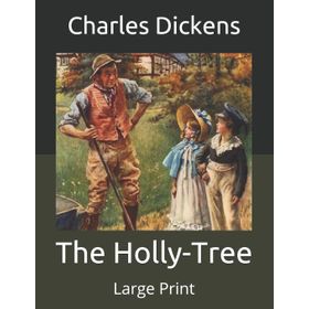 The Holly Tree - Charles Dickens