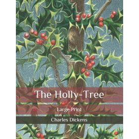 The Holly Tree - Charles Dickens