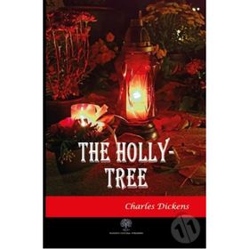 The Holly Tree - Charles Dickens