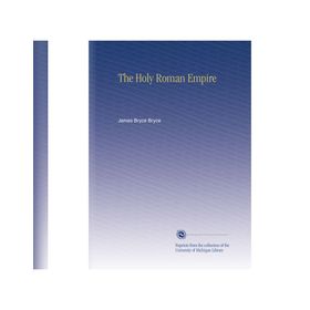 The Holy Roman Empire: A Thousand Years of Europe's History
