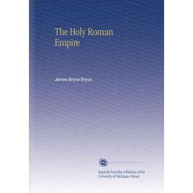 The Holy Roman Empire: A Thousand Years of Europe's History
