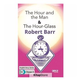 The Hour and the Man The Hour Glass-Robert Barr