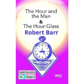 The Hour and the Man The Hour Glass-Robert Barr