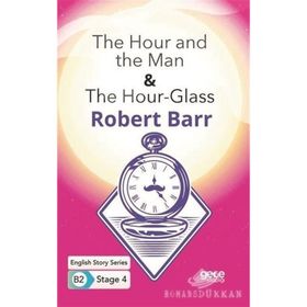 The Hour and the Man The Hour Glass-Robert Barr