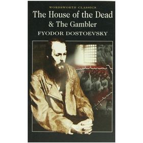 The House of the Dead and The Gambler - Fyodor Mihailoviç Dostoyevski