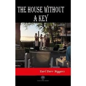 The House Without A Key Earl Derr Biggers-Platanus Publishing