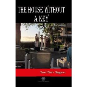 The House Without A Key Earl Derr Biggers-Platanus Publishing