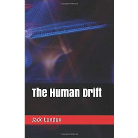 The Human Drift - Jack London