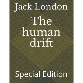 The Human Drift - Jack London