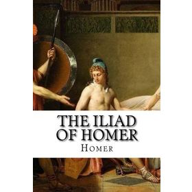 The Iliad of Homer - Homer