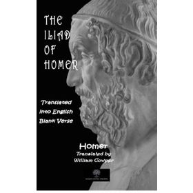 The Iliad of Homer - Homer