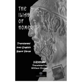 The Iliad of Homer - Homer