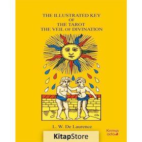 The Illustrated Key Of The Tarot The Veil Of Divination - L.W. Laurence