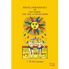 The Illustrated Key Of The Tarot The Veil Of Divination - L.W. Laurence
