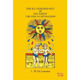 The Illustrated Key Of The Tarot The Veil Of Divination - L.W. Laurence