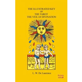 The Illustrated Key Of The Tarot The Veil Of Divination - L.W. Laurence