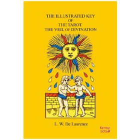 The Illustrated Key Of The Tarot The Veil Of Divination - L.W. Laurence