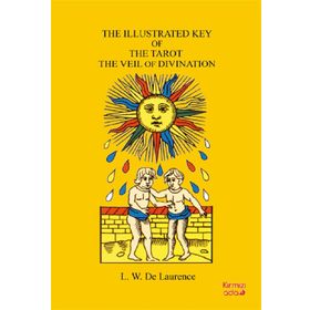 The Illustrated Key Of The Tarot The Veil Of Divination - L.W. Laurence