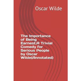 THE IMPORTANCE OF BEING EARNEST - OSCAR WILDE