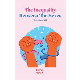 The Ineguality Between The Sexes - John Stuart Mill - Kırmızı Ada Yayınları