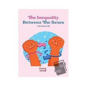 The Ineguality Between The Sexes - John Stuart Mill - Kırmızı Ada Yayınları