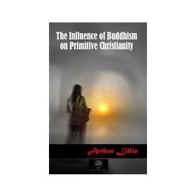 The Influence Of Buddhism On Primitive Christianity-Platanus Publishing