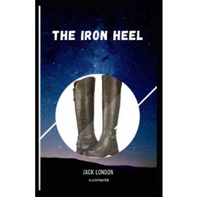 The iron Heel - Jack London