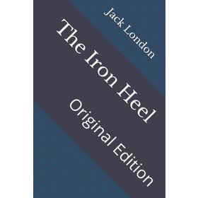 The iron Heel - Jack London