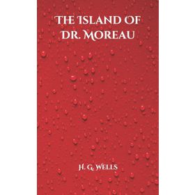 THE ISLAND OF DR. MOREAU - H. G. WELLS
