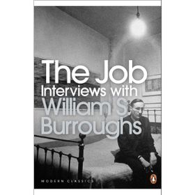The Job: Interviews with William S. Burroughs