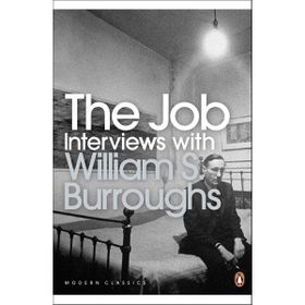 The Job: Interviews with William S. Burroughs