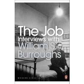 The Job: Interviews with William S. Burroughs