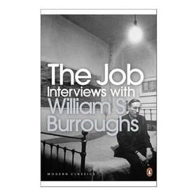 The Job: Interviews with William S. Burroughs