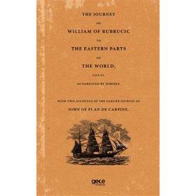 The Journey Of William Of Rubrucic To The Eastern Parts Of The World 1253 55.-Gece Kitaplığı
