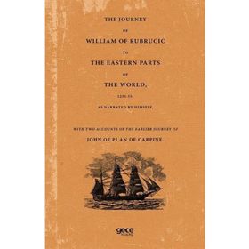 The Journey Of William Of Rubrucic To The Eastern Parts Of The World 1253 55.-Gece Kitaplığı