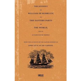 The Journey Of William Of Rubrucic To The Eastern Parts Of The World 1253 55.-Gece Kitaplığı