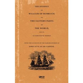 The Journey Of William Of Rubrucic To The Eastern Parts Of The World 1253 55.-Gece Kitaplığı
